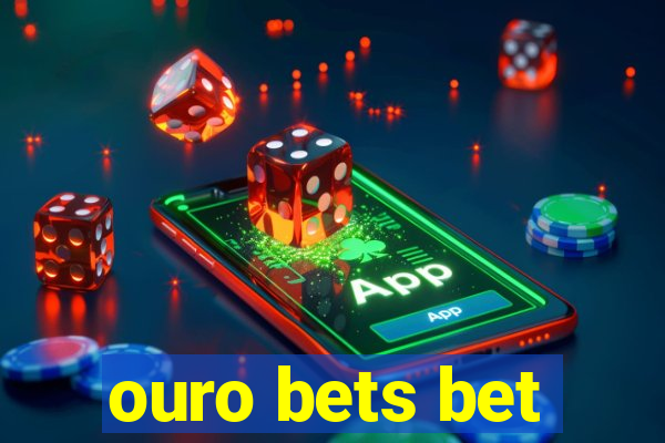 ouro bets bet